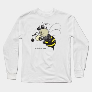 to Bee or not to Bee Long Sleeve T-Shirt